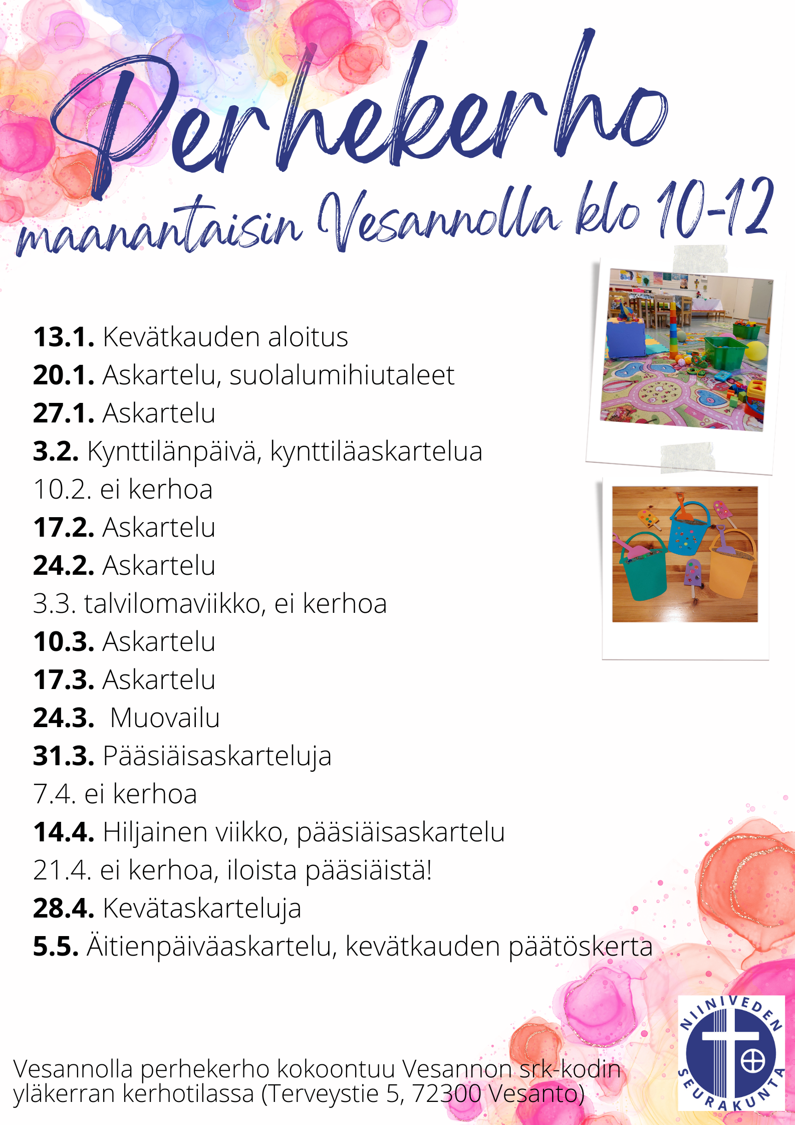 Perhekerho Perhekerho Vesannolla, Terveystie 5, 72300 Vesanto, maanantaisin klo 10-12. Lisätiedot Jenni-papilta 040 359 2285. Kerhoa ei ma 3.3., 7.4. Kevätkauden viimeinen kerhokerta 5.5.
