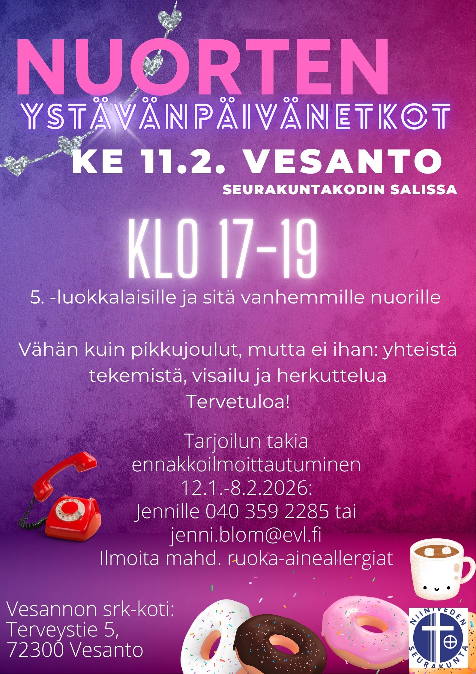 Nuorten ystävänpäivän etkot Tervetuloa ystävänpäivän etkoille ke 11.2. klo 18-20 Vesannon seurakuntakodille. Tapahtuma on suunnattu 5. -luokkalaisille ja sitä vanhemmille nuorille.