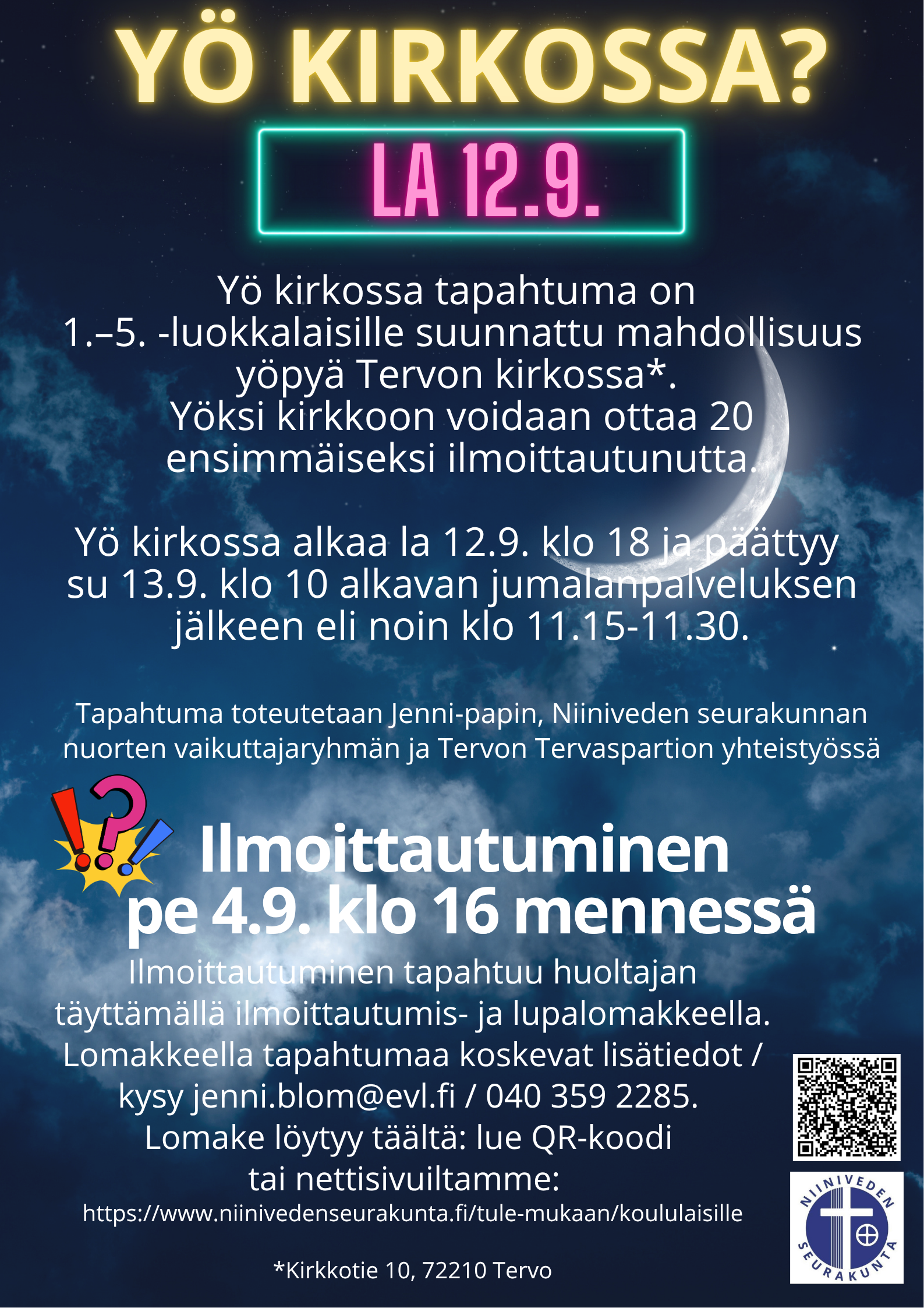 Yö kirkossa -tapahtuma 1.-5.-luokkalaisille la 12.9. klo 18 alkaen. Lisätiedot kasvatuksen pappi Jenniltä.